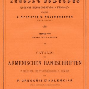 Kalemkiar P. G., Katalog der armenischen Handschriften der Hof-und Staatsbibliothek zu München