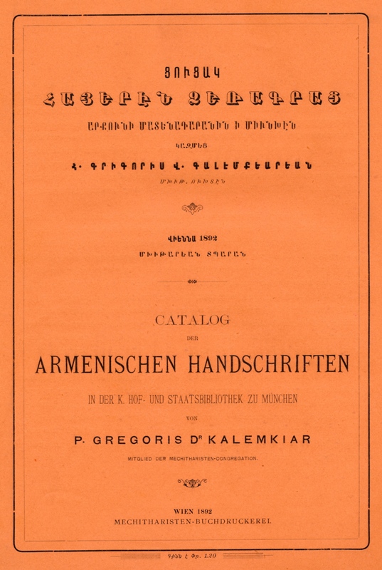 <b>Kalemkiar P. G.</b>, Katalog der armenischen Handschriften der Hof-und Staatsbibliothek zu München