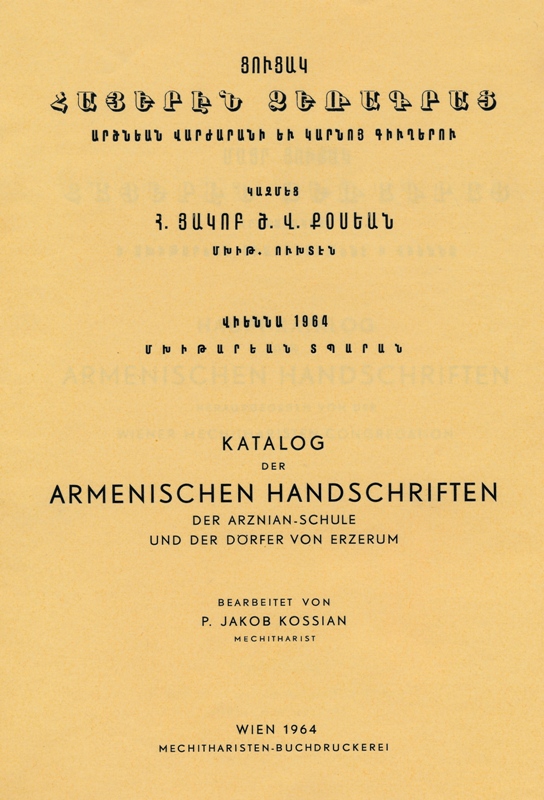 <b>Kossian P. J.</b>, Katalog der armenischen Handschriften der Arznian-Schule und der Dörfer von Erzerum