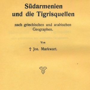 Markwart J., Südarmenien und die Tigrisquellen nach griechischen und arabischen Geographen