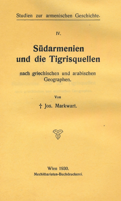 <b>Markwart J.</b>, Südarmenien und die Tigrisquellen nach griechischen und arabischen Geographen