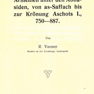 Vasmer R., Chronologie der arabischen Statthalter von as-Saffach bis zur Krönung Aschots I. 750-887