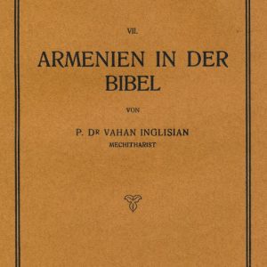 Inglisian P. V., Armenien in der Bibel (Eine biblisch-geographische Studie)