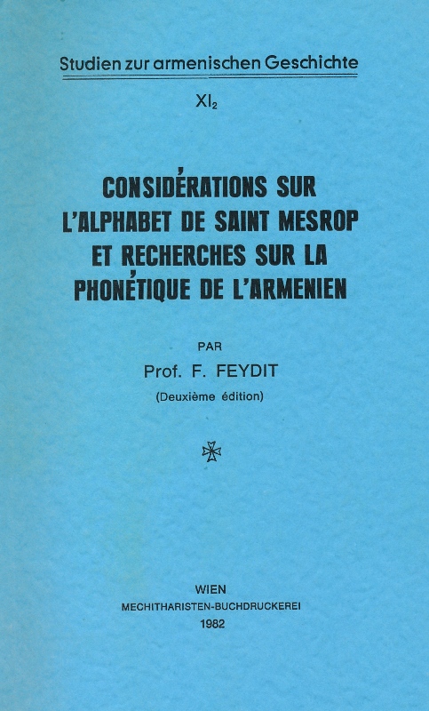 <b>Feydit F.</b>, Considerations sur I'alphabet de Saint Mesrop et recherches sur la phonetique de larmenien 2. Edition