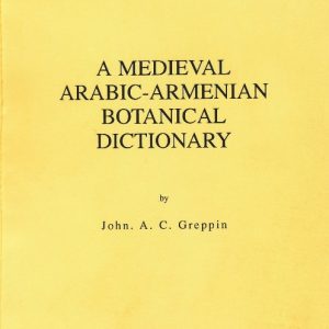 Greppin J., Medieval Arabic-Armenian Botanical Dictionary